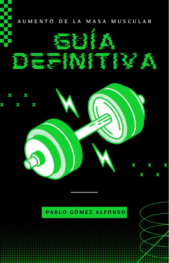 Portada: Guía definitiva. Aumento de la masa muscular, de Pablo Gómez Alfonso